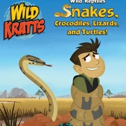 Random House Wild Reptiles: Snakes, Crocodiles, Lizards, And Turtles (Wild Kratts) - English Edition